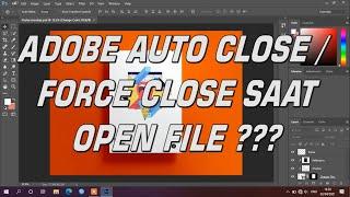 Fixed Photoshop Auto Close Saat Open File  Adobe CC 2015