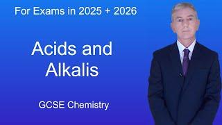 GCSE Chemistry Revision Acids and Alkalis