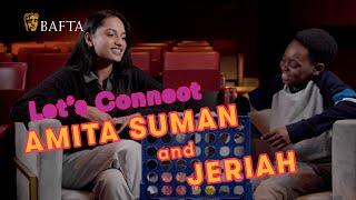 Let’s Connect with Amita Suman & Jeriah  BAFTA Kids