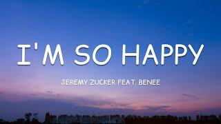 Jeremy Zucker feat. BENEE - Im So Happy Lyrics