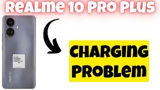 Realme 10 Pro Plus Charging Problem  Slow Charging issue  Slow Charging Problem Solved