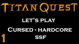 Titan Quest - Lets Play - Cursed Hardcore SSF #1