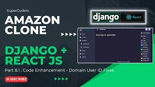Building Your Amazon Ecommerce Clone Part 8.1 - Code Enhancement  Domain User ID Fixes