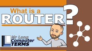 Mr Long Computer Terms  What is a Router?