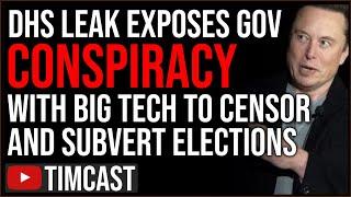 DHS LEAKS PROVE Government Conspiracy With Twitter Big Tech To Censor And Subvert Elections