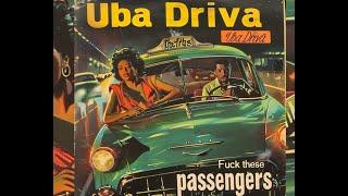 UBA DRIVERS SONG from the 60’s. F...these passengers. Humor  please share. Link for full song below