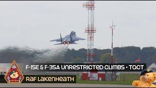 F-15E & F-35A UNRESTRICTED CLIMBS TEDS QUICK CLIMB THURSDAY • RAF LAKENHEATH