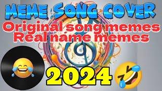 REAL MEME SONGS - Original Song Memes - Latest 2024