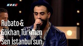 Rubato & Gökhan Türkmen - Sen İstanbulsun