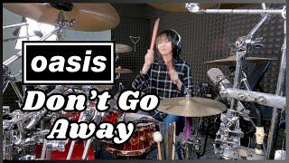 Oasis - Dont Go Away  Drum cover by KALONICA NICX