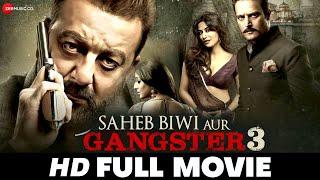 Saheb Biwi Aur Gangster 3  Sanjay Dutt Jimmy Sheirgill Mahie Gill  Full Movie 2018