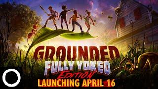 Grounded Fully Yoked Edition Launch Trailer