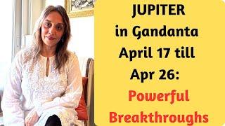 Jupiter Gandanta Transit  Powerful Breakthroughs