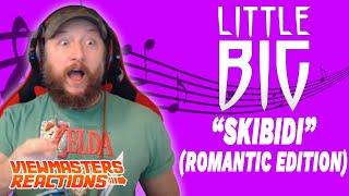 LITTLE BIG SKIBIDI ROMANTIC EDITION MUSIC VIDEO REACTION