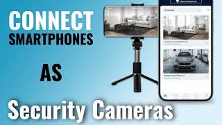 How to use your Android devices as security and surveillance cameras?