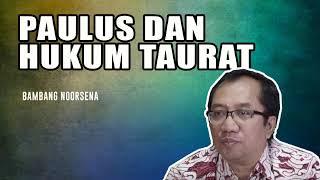 Paulus dan Hukum Taurat - Bambang Noorsena