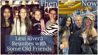 Lexi Rivera Reunites with Some Old Friends