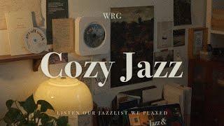 Playlist 아무 생각하기 싫을 때 가만히 듣기 좋은 잔잔한 재즈  Cozy Jazz  Relaxing Background Music