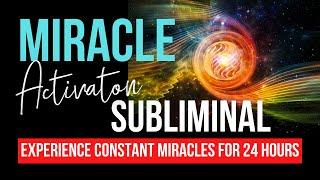 Miracles Will Happen for 24 Hours After Listening  Miracle Activation Subliminal    #positivevibes