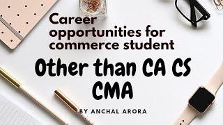 Career option for Commerce student other than CA CS CMA