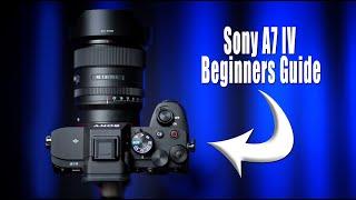 Sony A7 IV Beginners Guide - Set-Up Menus & How-To Use the Camera