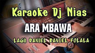 Karaoke Dj Nias Ara Mbawa - Lagu Daniel Folala Zalukhu