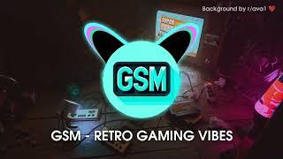 GSM - RETRO GAMING VIBES Official Audio