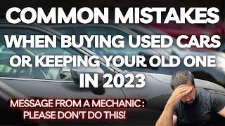 Common Mistakes When Buying Used Cars or Keeping Your Old One in 2023