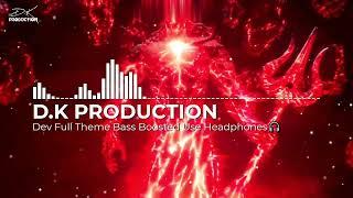 Dev Full Theme  Bass Boosted  BHRAMASTRA