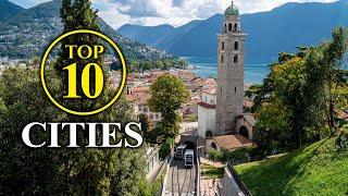 Top 10 CITIES Switzerland Most beautiful Swiss Places – The Highlights Travel Guide