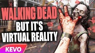 The Walking Dead but its virtual reality