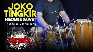 JOKO TINGKIR  Ngombe Dawet  KARAOKE VERSI KOPLO AUDIO HIGH QUALITY