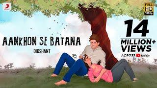 Aankhon Se Batana – Dikshant  Viral Song 2022  Official Video