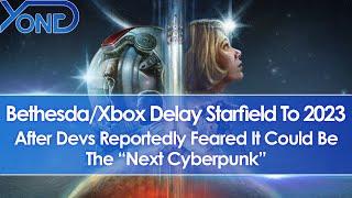 Bethesda & Xbox Delay Starfield To 2023 After Devs Reportedly Feared It Could Be Next Cyberpunk