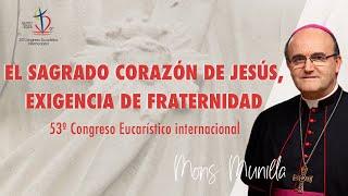 Corazón de Jesus exigencia de fraternidad Mons. Munilla