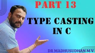 Part 13 - Type Casting in C