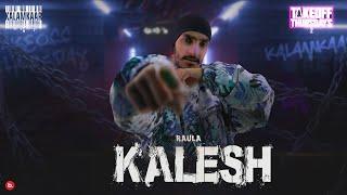 KALESH OFFICIAL VIDEO - RAULA  TAKEOFF THURSDAYS S2  KALAMKAAR