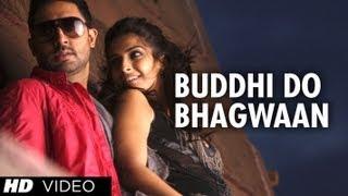 Buddhi Do Bhagwaan  ladki hai nadaan  Players  Abhishek Bachchan  Sonam Kapoor