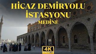 4K  Hicaz Demiryolu İstasyonu Medine Suudi Arabistan - Detaylı Anlatım