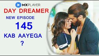 Day Dreamer Episode 145  Kab Aayega  Mx Player