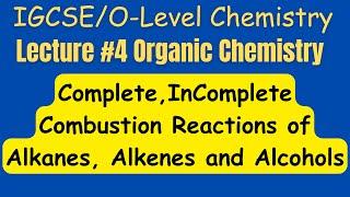 IGCSEO-Level Chemistry CompleteInComplete Combustion Reaction of Alkanes Alkenes and Alcohols