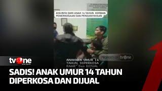 BEJAT Seorang Anak Umur 14 Tahun Diperkosa dan Dijual ke Puluhan Pria  Kabar Petang Pilihan tvOne