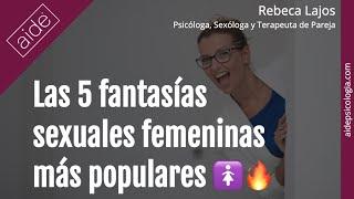   Las 5 fantasías sexuales femeninas más populares   Rebeca Lajos