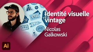 Adobe Live  Masterclass identité visuelle vintage avec Nicolas Galkowski  Adobe France