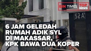 TOP NEWS OF THE DAY - 6 JAM GELEDAH RUMAH ADIK SYL DI MAKASSAR KPK BAWA DUA KOPER