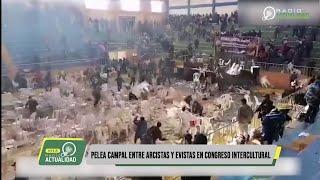 PELEA CAMPAL ENTRE ARCISTAS Y EVISTAS EN CONGRESO INTERCULTURAL