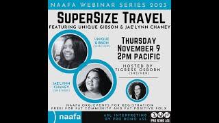 11923 - NAAFA Webinar Series SuperSize Travel with Unique Gibson & Jaelynn Chaney