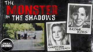 The Monster In The Shadows The Case Of Brian King & Christina Benjamin