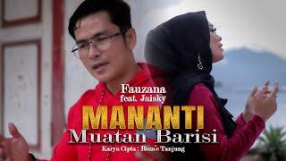 Fauzana feat Jaisky - Mananti Muatan Barisi Official Music Video