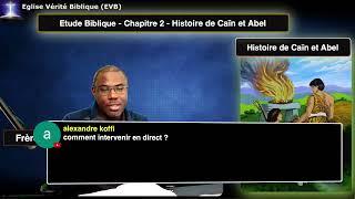 Etude Biblique №07   Chapitre 2 - Histoire de Caïn et Abel